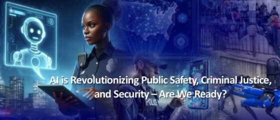 August 28th Webinar : Join America’s National Police and Security Associations | “AI is Revolutionizing Public Safety, Criminal Justice, and Security – Are We Ready?